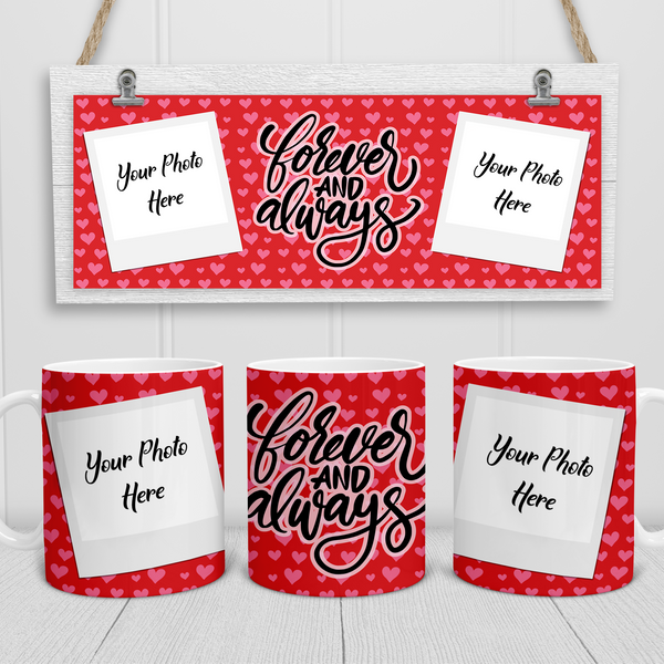 Forever and Always 11oz photo mug