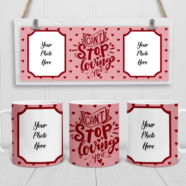 Can't Stop Loving You 11oz photo mug - Twin Town Crafts