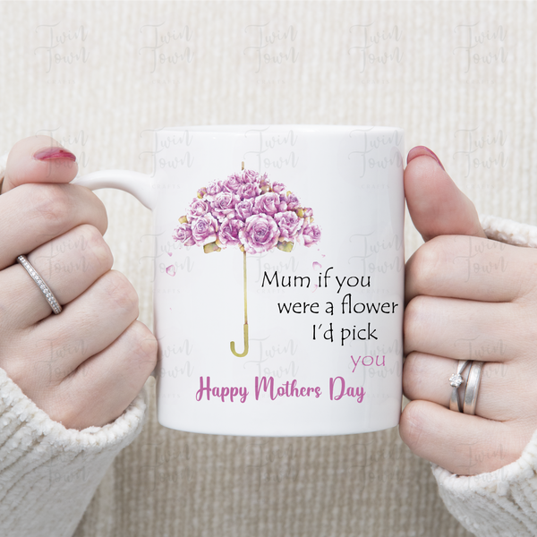 Mum if you were a flower... Mug - Twin Town Crafts