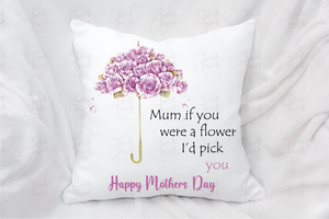 Mum if you were a flower... Pillow - Twin Town Crafts